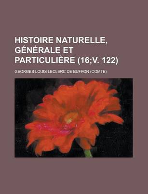 Book cover for Histoire Naturelle, Generale Et Particuliere (16;v. 122)