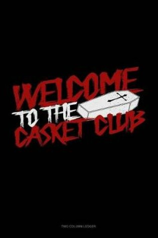 Cover of Welcome to the Casket Club