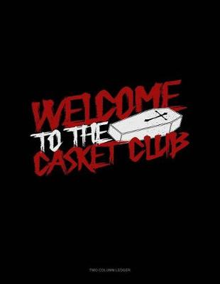 Book cover for Welcome to the Casket Club