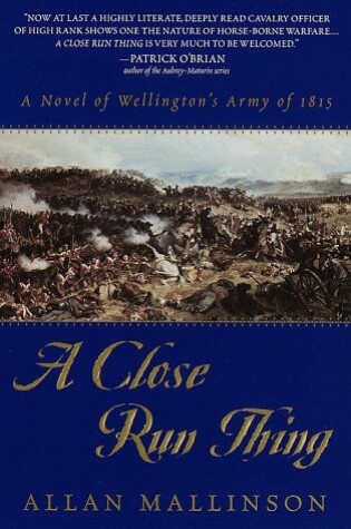 Cover of A Close Run Thing: Wellington's Army of 1815