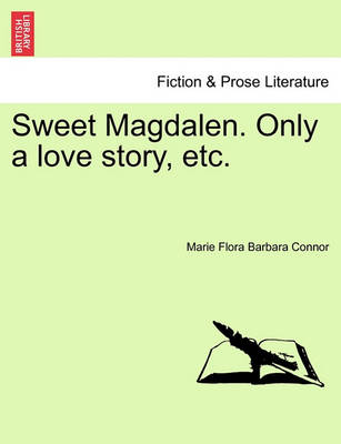 Book cover for Sweet Magdalen. Only a Love Story, Etc.