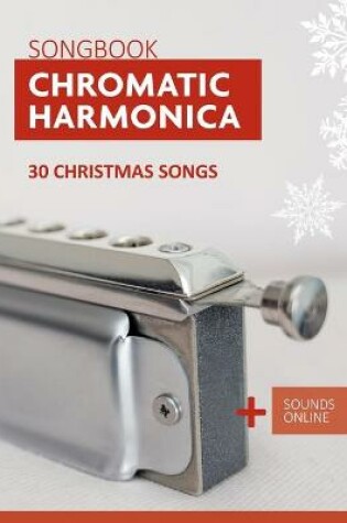 Cover of Chromatic Harmonica Songbook - 30 Christmas songs