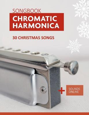 Book cover for Chromatic Harmonica Songbook - 30 Christmas songs