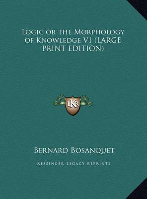 Book cover for Logic or the Morphology of Knowledge V1