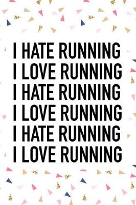 Book cover for I Love Running I Hate Running