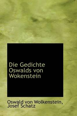 Book cover for Die Gedichte Oswalds Von Wokenstein