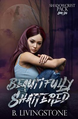 Cover of Beautifully Shattered