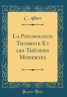 Book cover for La Psychologie Thomiste Et Les Théories Modernes (Classic Reprint)