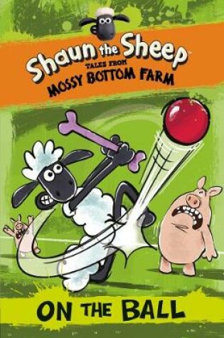 Cover of Shaun the Sheep: On the Ball