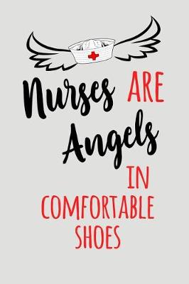 Book cover for Nurses Are Angels in Comfortable Shoes