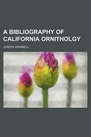 Cover of A Bibliography of California Ornitholgy