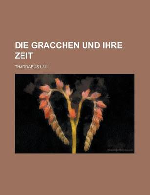 Book cover for Die Gracchen Und Ihre Zeit
