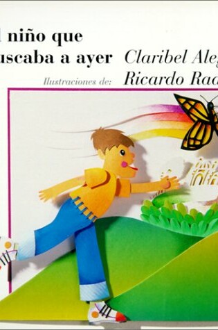 Cover of Nino Que Buscaba a Ayer/boy Who Searched for Yesterday