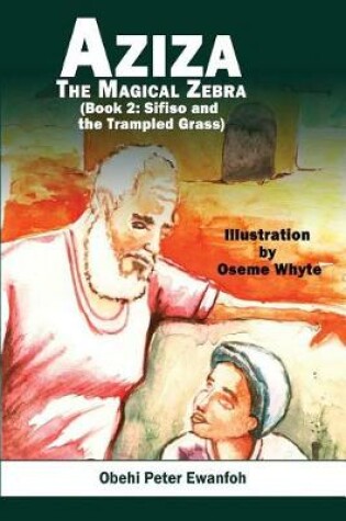 Cover of Aziza - The Magical Zebra (Book Two)