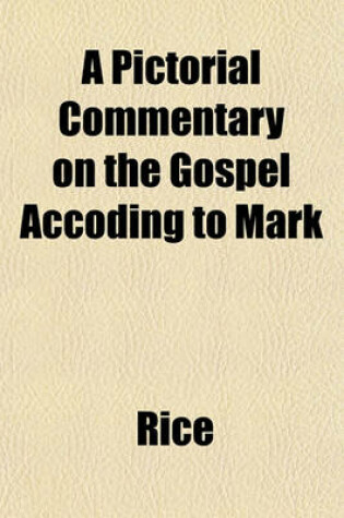 Cover of A Pictorial Commentary on the Gospel Accoding to Mark