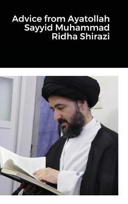 Book cover for Advice from Ayatollah Sayyid Muhammad Ridha Shirazi