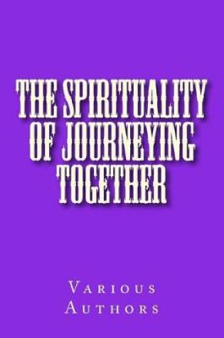 Cover of The Spirituality of Journeying Together