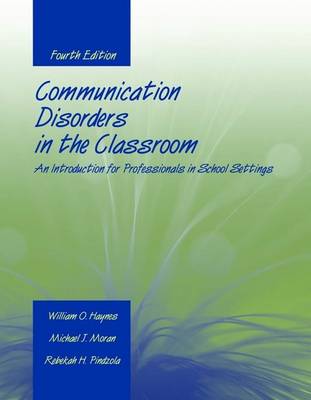 Cover of Communication Disorders in the Classroom: An Introduction for Professionals in School Settings