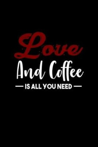 Cover of Love and coffee is all you need