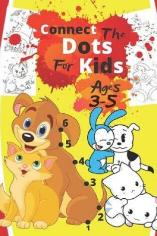 Cover of Connect the dots for kids ages 3-5