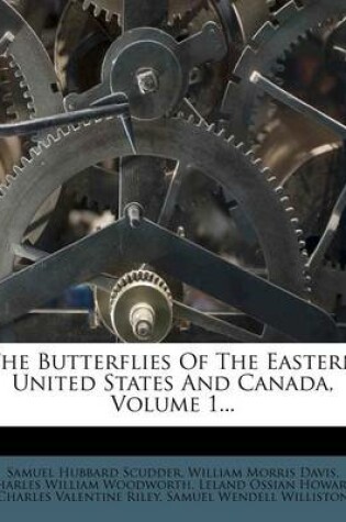 Cover of The Butterflies of the Eastern United States and Canada, Volume 1...