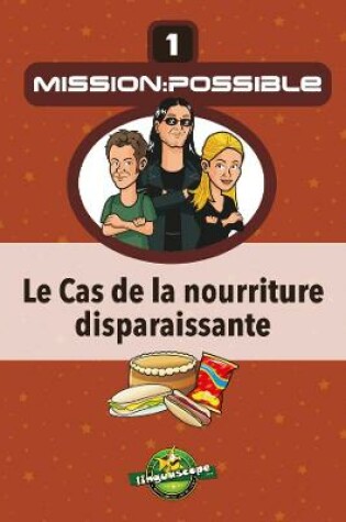 Cover of Mission:Possible 1 - Le Cas de la nourriture disparaissante