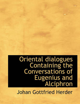 Book cover for Oriental Dialogues Containing the Conversations of Eugenius and Alciphron