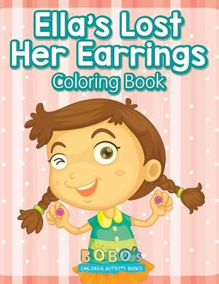 Book cover for Ella's Lost Her Earrings Coloring Book