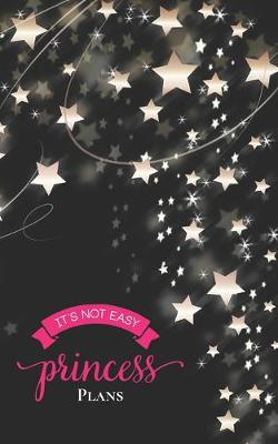 Book cover for It's Not Easy Princess Plans