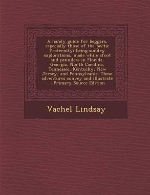 Book cover for A Handy Guide for Beggars, Especially Those of the Poetic Fraternity; Being Sundry Explorations, Made While Afoot and Penniless in Florida, Georgia,