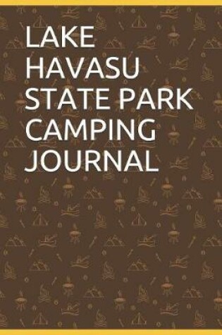 Cover of Lake Havasu State Park Camping Journal