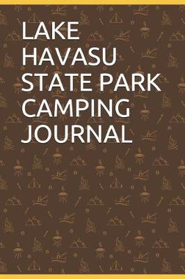 Book cover for Lake Havasu State Park Camping Journal