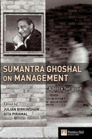 Cover of Sumantra Ghoshal on Management: A Force for Good