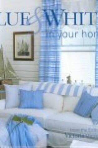 Cover of Blue and White in Your Home