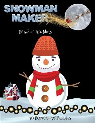 Book cover for Preschool Art Ideas (Snowman Maker)