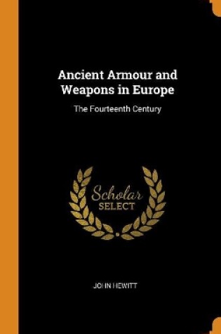 Cover of Ancient Armour and Weapons in Europe