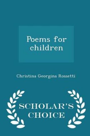 Cover of Poems for Children - Scholar's Choice Edition