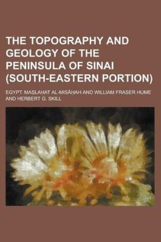 Cover of The Topography and Geology of the Peninsula of Sinai (South-Eastern Portion)