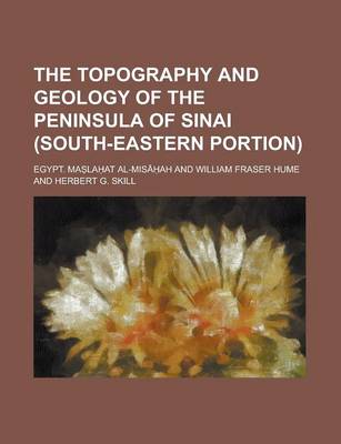 Book cover for The Topography and Geology of the Peninsula of Sinai (South-Eastern Portion)