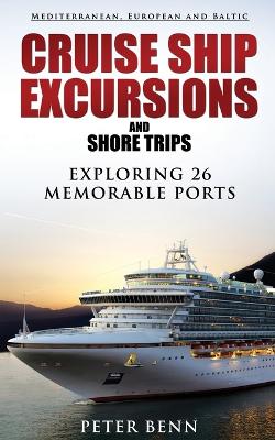 Book cover for Mediterranean, European and Baltic CRUISE SHIP EXCURSIONS and SHORE TRIPS