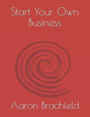 Book cover for Start Your Own Business