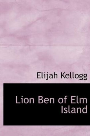 Cover of Lion Ben of ELM Island