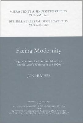 Book cover for Facing Modernity. Fragmentation, Culture, and Identity in Joseph Roth's Writing in the 1920s