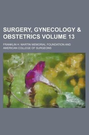 Cover of Surgery, Gynecology & Obstetrics Volume 13