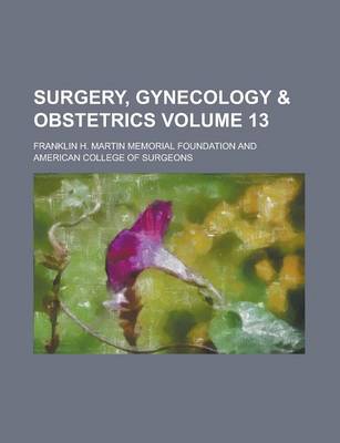 Book cover for Surgery, Gynecology & Obstetrics Volume 13