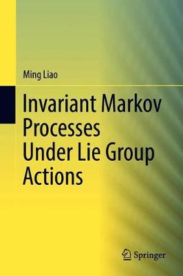 Book cover for Invariant Markov Processes Under Lie Group Actions