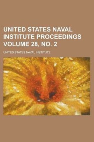 Cover of United States Naval Institute Proceedings Volume 28, No. 2