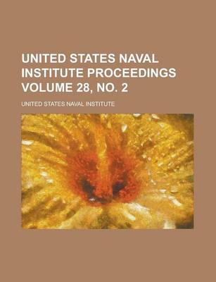 Book cover for United States Naval Institute Proceedings Volume 28, No. 2