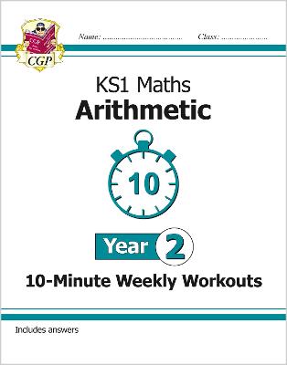 Book cover for KS1 Year 2 Maths 10-Minute Weekly Workouts: Arithmetic