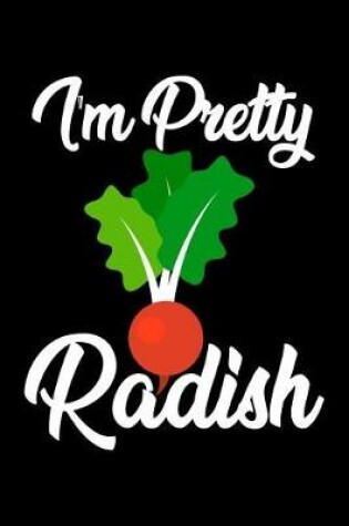 Cover of I'm Pretty Radish